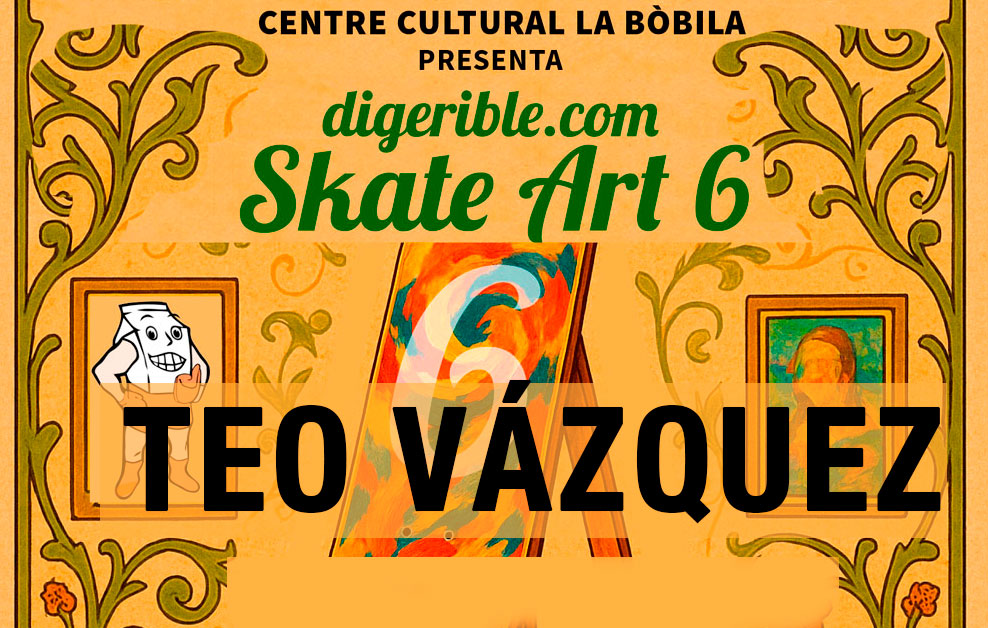 digerible Skate Art 6 La Bòbila Teo Vázquez