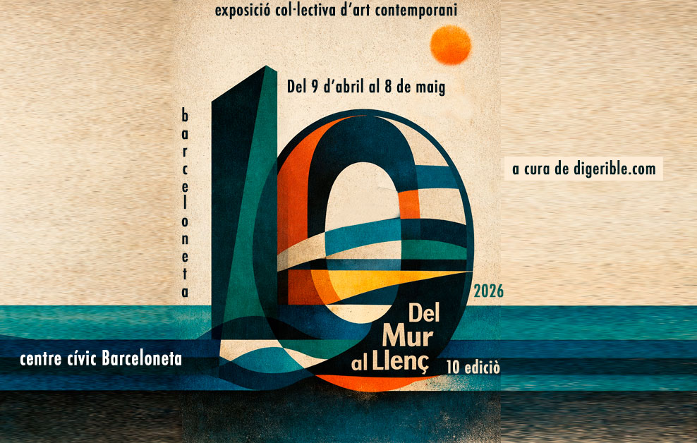Del Mur al Llenç - exposición de arte en Barcelona Digerible